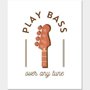 Play Bass Over Any Tune Bass Guitar Headstock Posters and Art